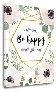 Tablou de perete cu text Always be happy - 20x30 cm