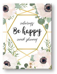 Tablou de perete cu text Always be happy - 20x30 cm