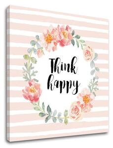 Tablou de perete cu text Think happy - 30x30 cm