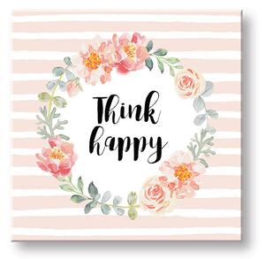 Tablou de perete cu text Think happy - 30x30 cm