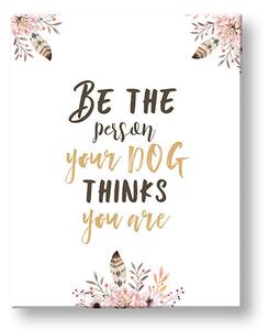 Tablou de perete cu textul Be the person - 20x30 cm