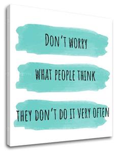 Tablou de perete cu textul Dont worry - 30x30 cm