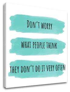 Tablou de perete cu textul Dont worry - 40x40 cm