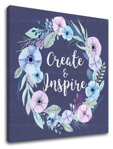 Tablou de perete cu textul Create and Inspire - 60x60 cm
