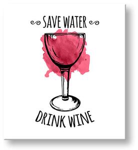 Tablou cu text Save water - Drink Wine - 20x30 cm