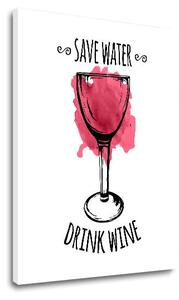 Tablou cu text Save water - Drink Wine - 20x30 cm