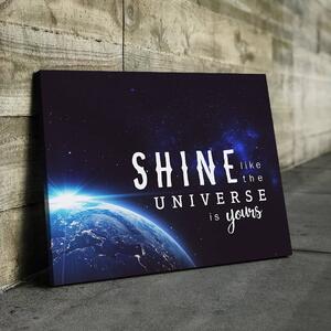 Shine like the universe is yours