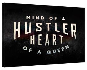 Mind Of A Hustler. Heart Of A Queen