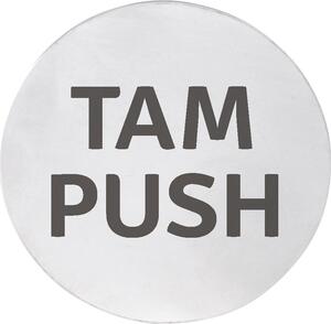 Sapho Sapho, semn „TAM/PUSH”, diametru 75mm, oțel inoxidabil mat, XP127
