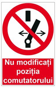 Sticker indicator Nu modificati pozitia comutatorului
