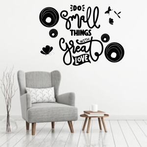 Sticker perete Do Small Things with Great Love