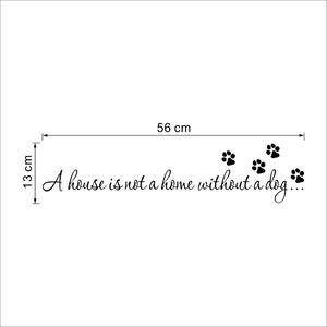 Autocolant de perete „O casă fără câine nu este o acasă” 13x56 cm