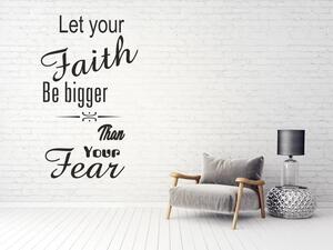 Autocolant de perete Lasă-ți credința să fie mai mare decât frica ta 60 x 120 cm