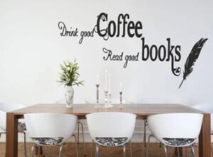 Autocolant de perete cu textul DRINK GOOD COFFEE, READ GOOD BOOKS 80 x 160 cm