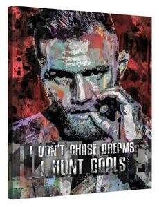 I don&#039;t chase dreams, I hunt goals