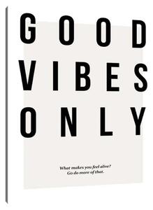 Good Vibes Only