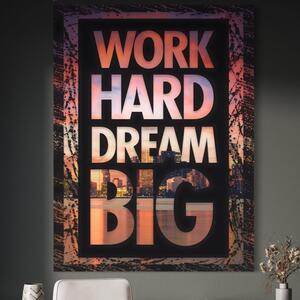 Tablou Canvas Premium LuxCanva® A1202, Work Hard , Decorativ, Birou, Vis, Motivational, Living, Culori Vibrante