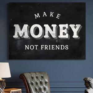 Tablou Canvas Premium LuxCanva® A1171, Make Money Not Friends , Motivational, Living, Dormitor, Bani, Culori Vibrante