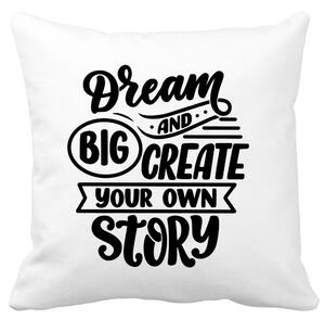 Perna Decorativa, Dream Big and Create Your Own Story, 40x40 cm, Alba, Mata, Husa Detasabila, Burduf