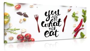 Tablou cu mențiunea - You are what you eat