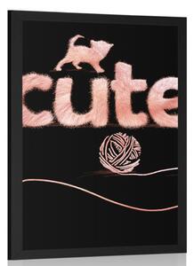 Poster pisică cu o minge și cu inscripție Cute
