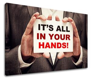 Tablou canvas motivațional Its all in your hands_001