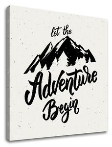 Tablou canvas motivațional Let the adventure begin