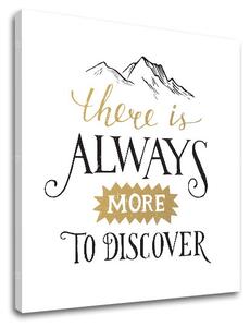 Tablou canvas motivațional There is always more