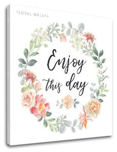 Tablouri canvas cu text Enjoy this day