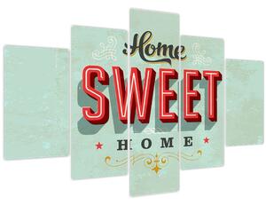 Tablou - Home sweet home (150x105 cm)