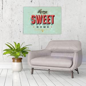 Tablou - Home sweet home (70x50 cm)