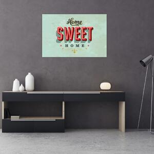 Tablou - Home sweet home (90x60 cm)