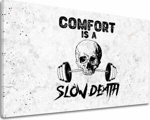 Imaginea de pe panza Comfort Is a Slow Death - Gym Motivation