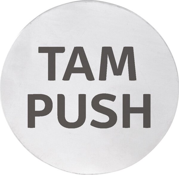 Sapho Sapho, semn „TAM/PUSH”, diametru 75mm, oțel inoxidabil mat, XP127