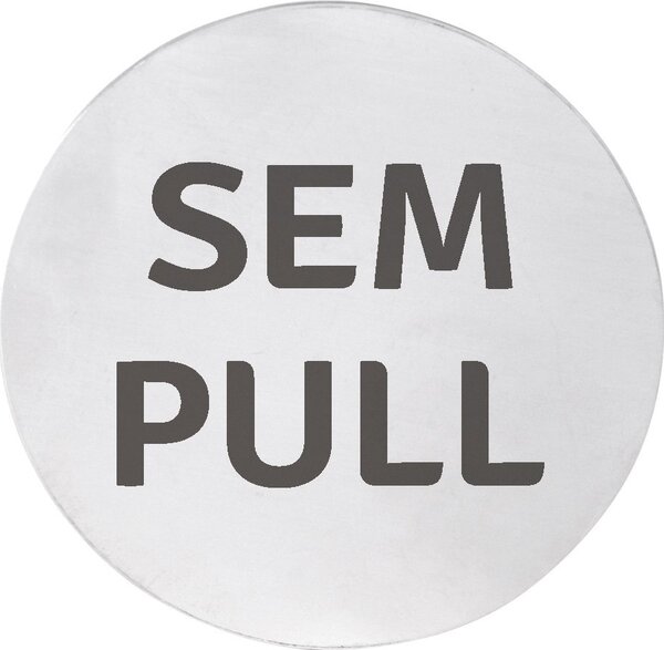Sapho Sapho, semn "SEM/PULL", diametru 75mm, oțel inoxidabil mat, XP126