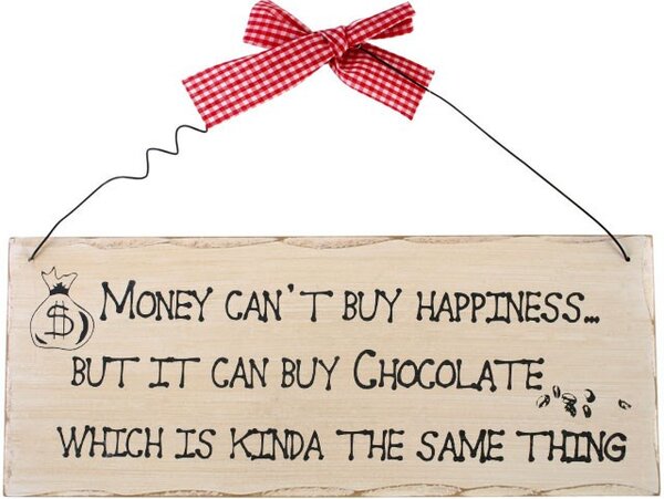 Placuta decorativa lemn Banii nu iti aduc fericirea dar cumpara ciocolata 25 cm
