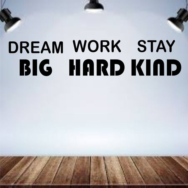 Sticker perete Dream Big, Work Hard, Stay Kind