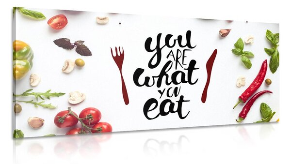 Tablou cu mențiunea - You are what you eat