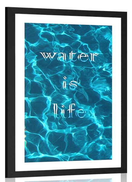 Poster cu passepartout și cu inscripție - Water is life