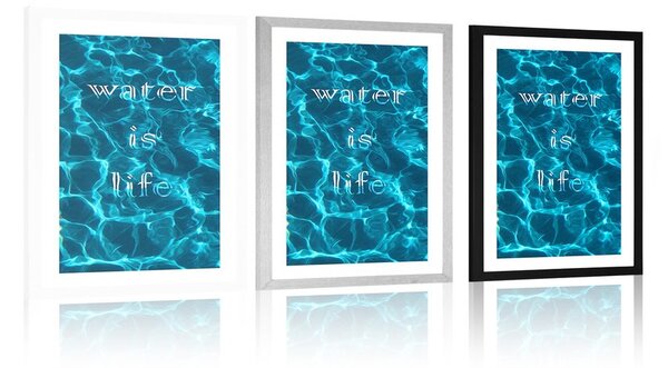 Poster cu passepartout și cu inscripție - Water is life