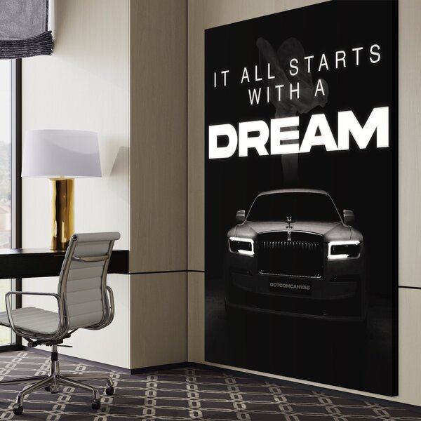 Tablou Canvas Premium LuxCanva® B1038, It All Starts With A Dream , Decorativ, Inspirational, Rolls-Royce, Alb Si Negru