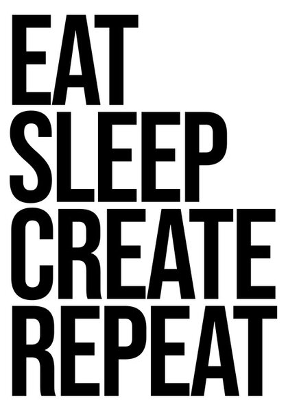 Ilustrare eat sleep create repeat, Finlay & Noa, (30 x 40 cm)