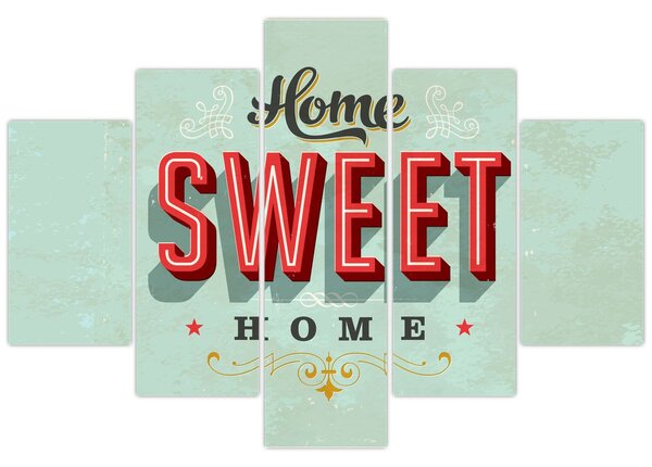 Tablou - Home sweet home (150x105 cm)