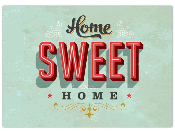 Tablou - Home sweet home (70x50 cm)
